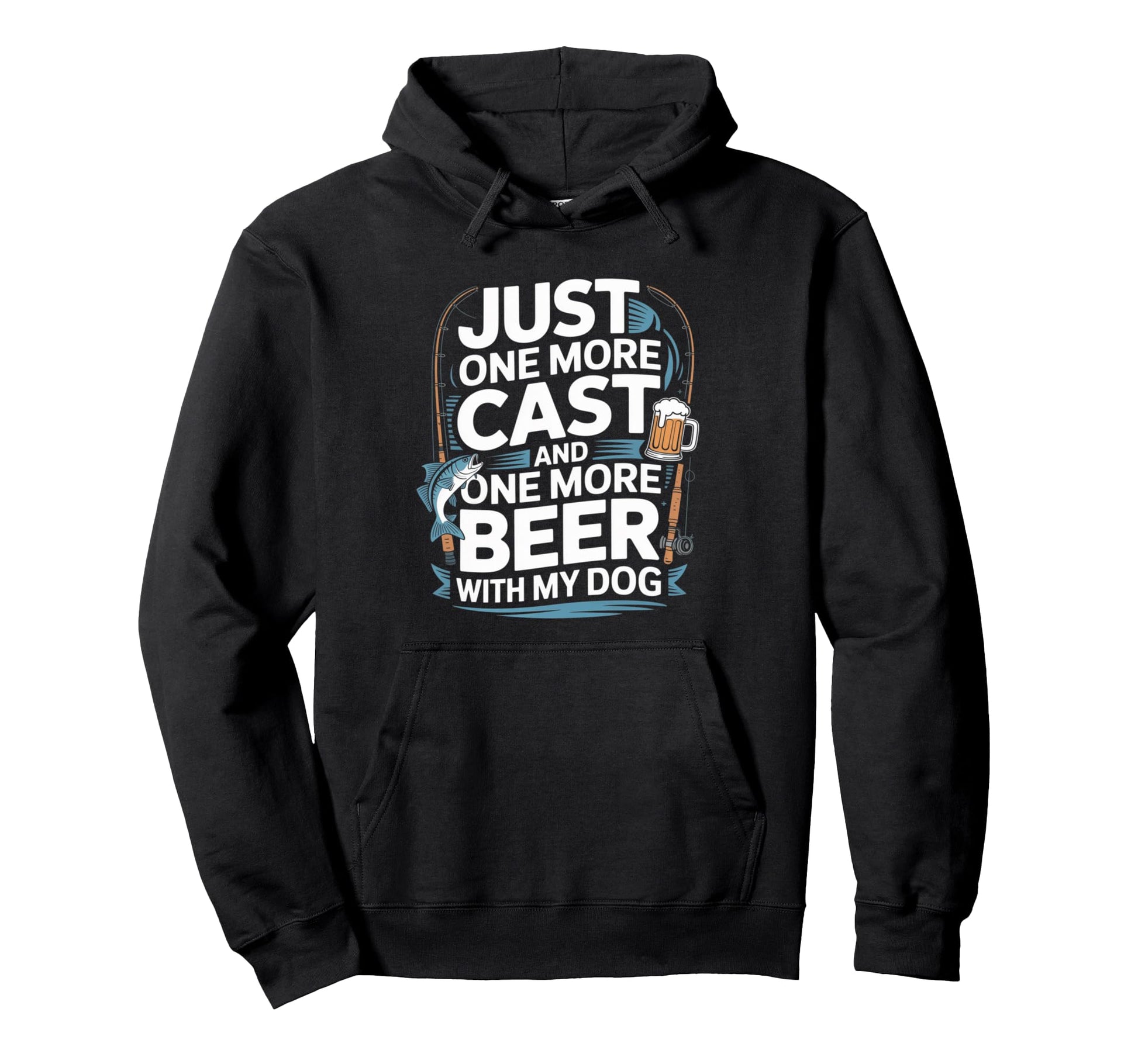 Just One Cast And One More Beer My Dog Hoodie - Minimalist Print for Adults - T-Shirt, Sweatshirt, Hoodie