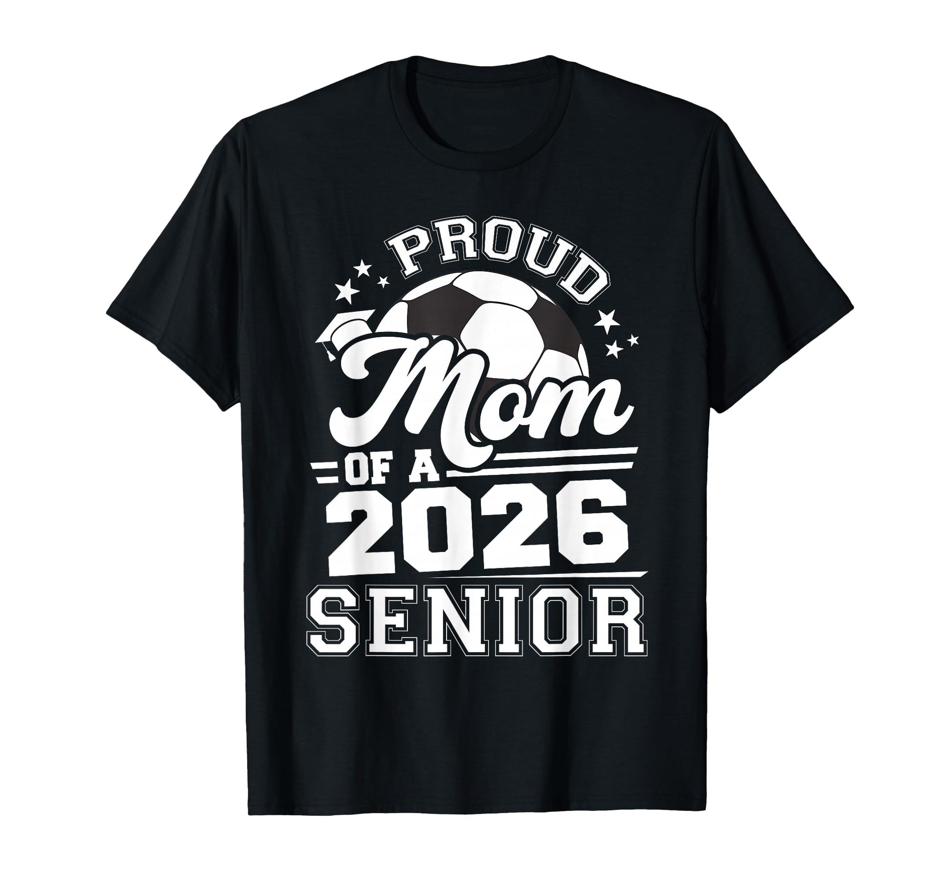 Proud Mom 2026 Senior Soccer T-Shirt - Custom Art Print for Adults - T-Shirt, Sweatshirt, Hoodie