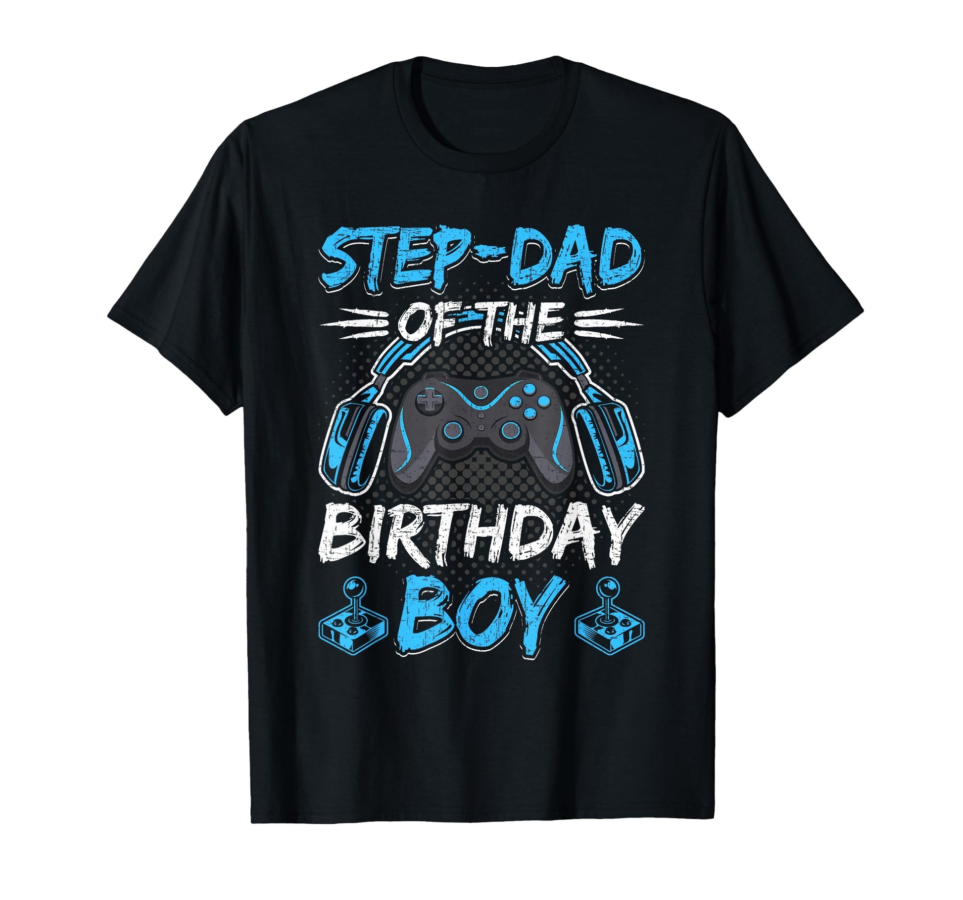 Step Dad Birthday Video Gamer Gaming T-Shirt - Graphic Print for Adults - T-Shirt, Sweatshirt, Hoodie
