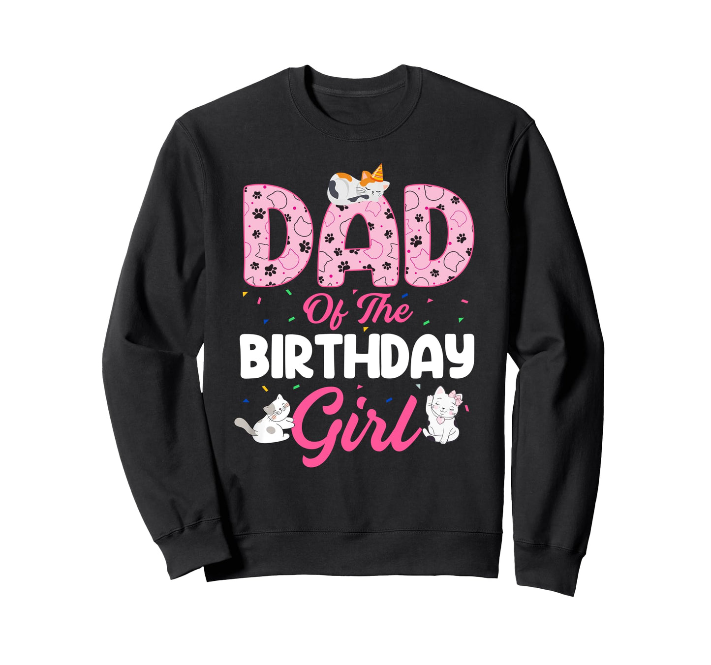 Dad Birthday Cat Lover Kitty Sweatshirt - Fun Novelty Design for Adults - T-Shirt, Sweatshirt, Hoodie