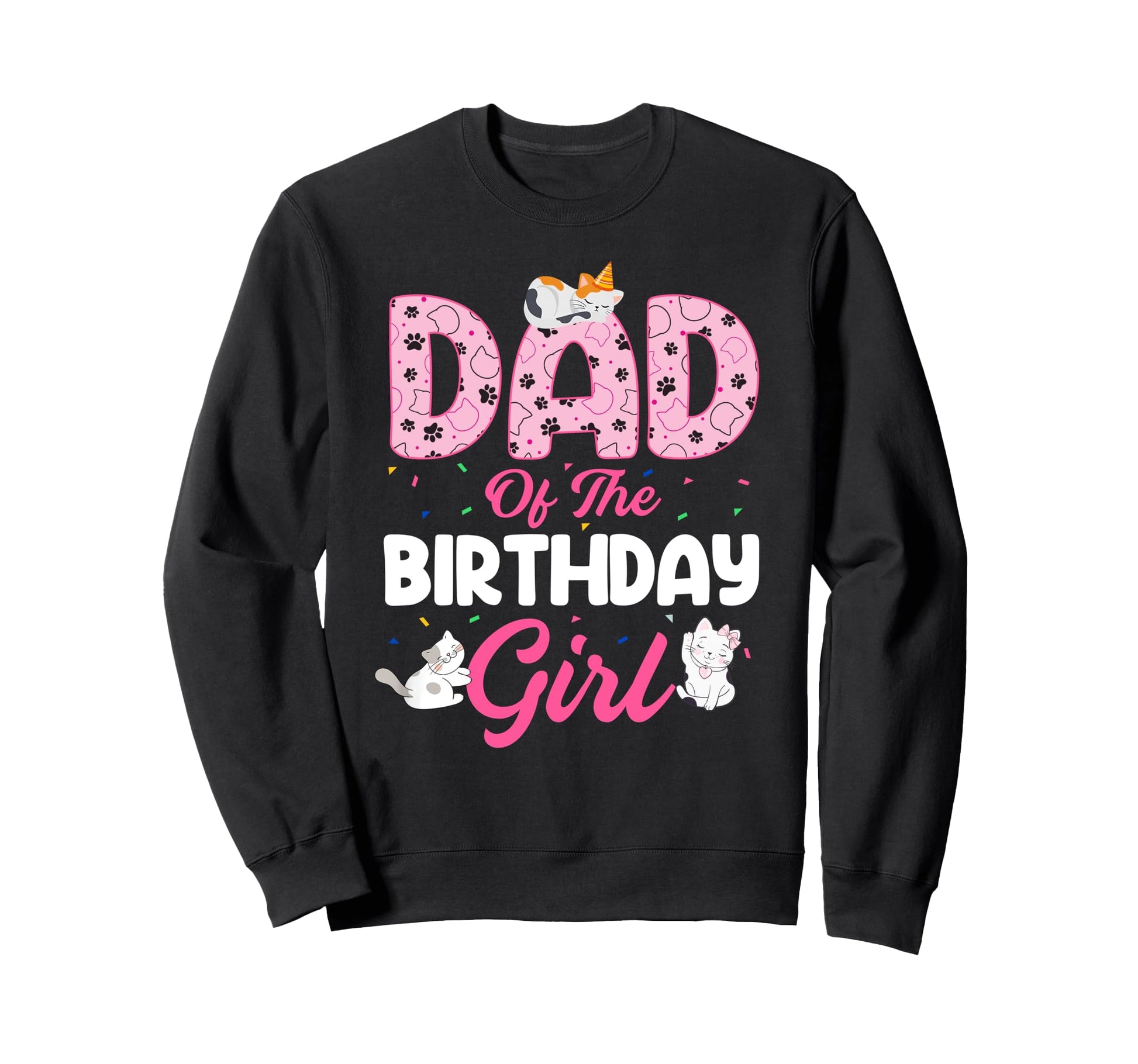 Dad Birthday Cat Lover Kitty Sweatshirt - Fun Novelty Design for Adults - T-Shirt, Sweatshirt, Hoodie