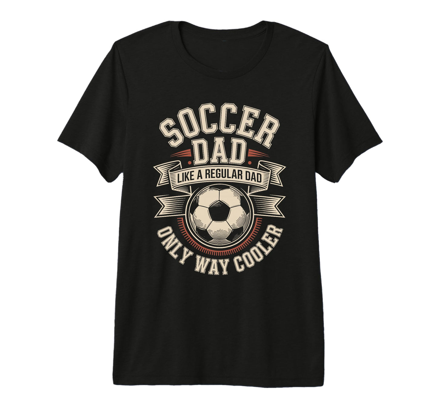 Mens Soccer Dad Like Regular Dad Only T-Shirt - Streetwear Style Unisex - T-Shirt, Sweatshirt, Hoodie