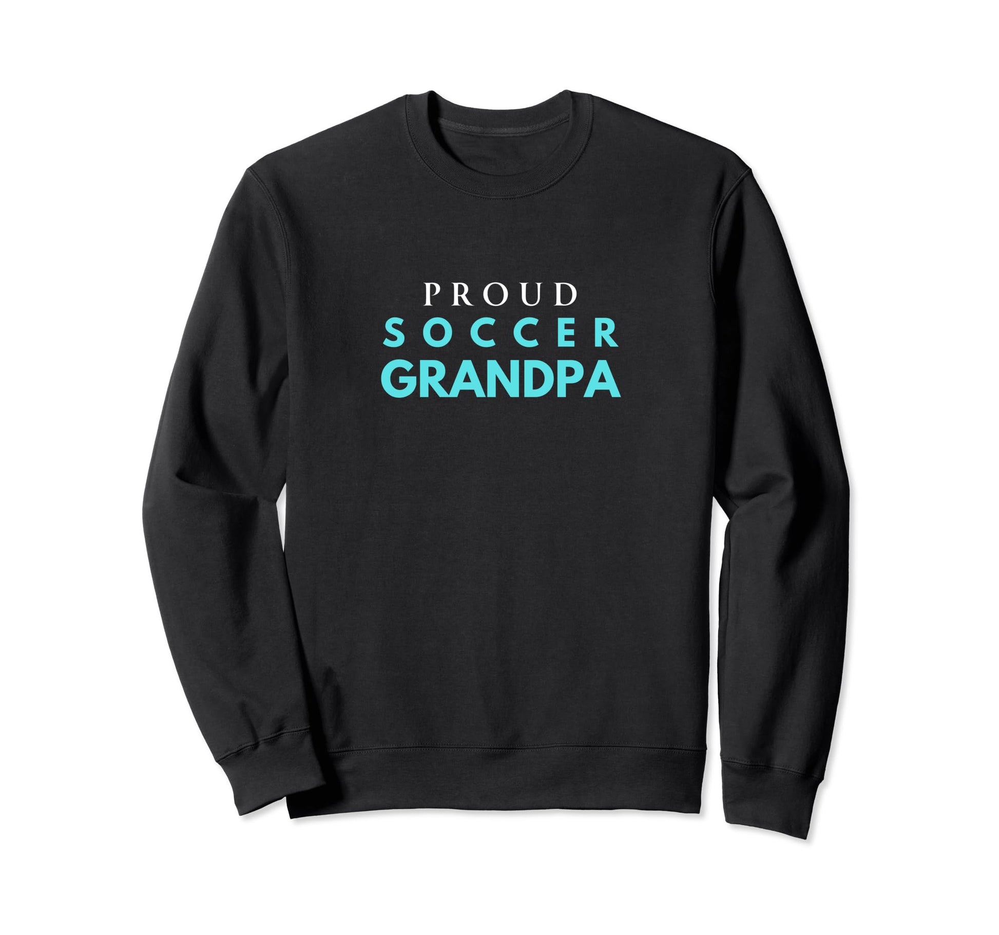 Proud Soccer Grandpa Game Day Sweatshirt - Fun Novelty Design Men Women - T-Shirt, Sweatshirt, Hoodie