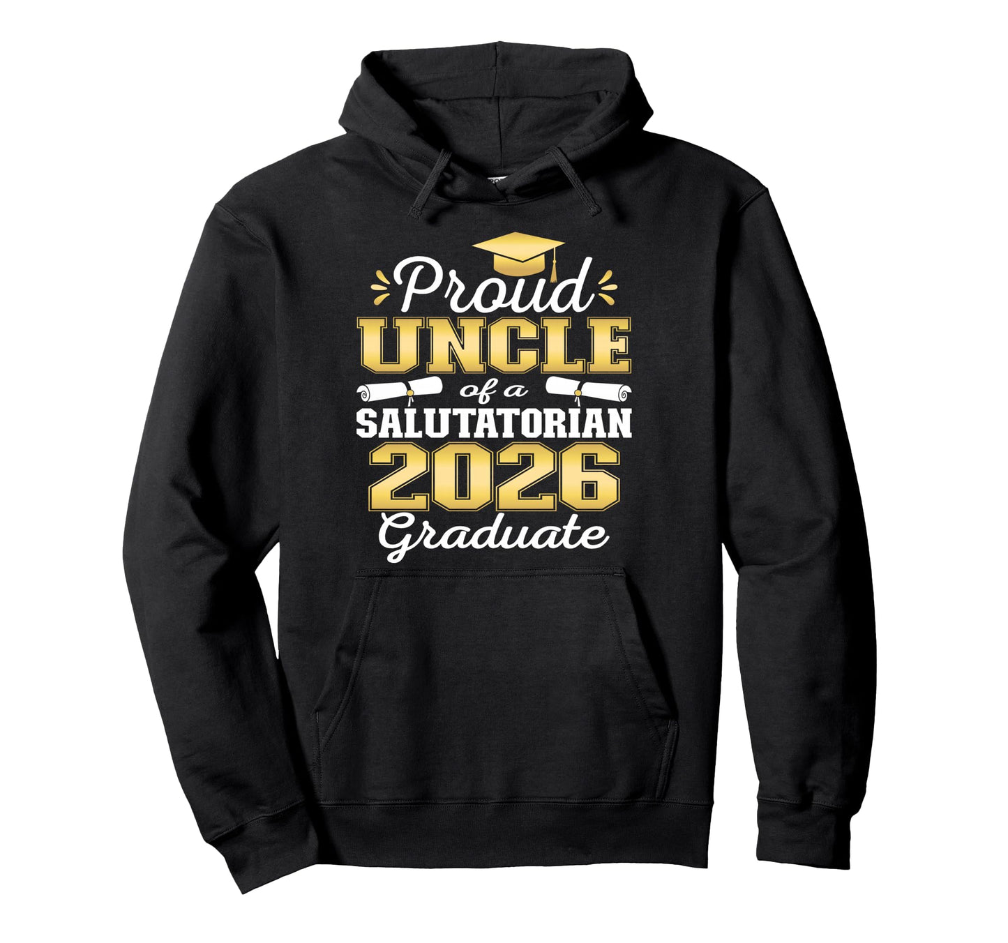 Proud Uncle 2026 Salutatorian Graduate Hoodie - Unique Graphic for Adults - T-Shirt, Sweatshirt, Hoodie