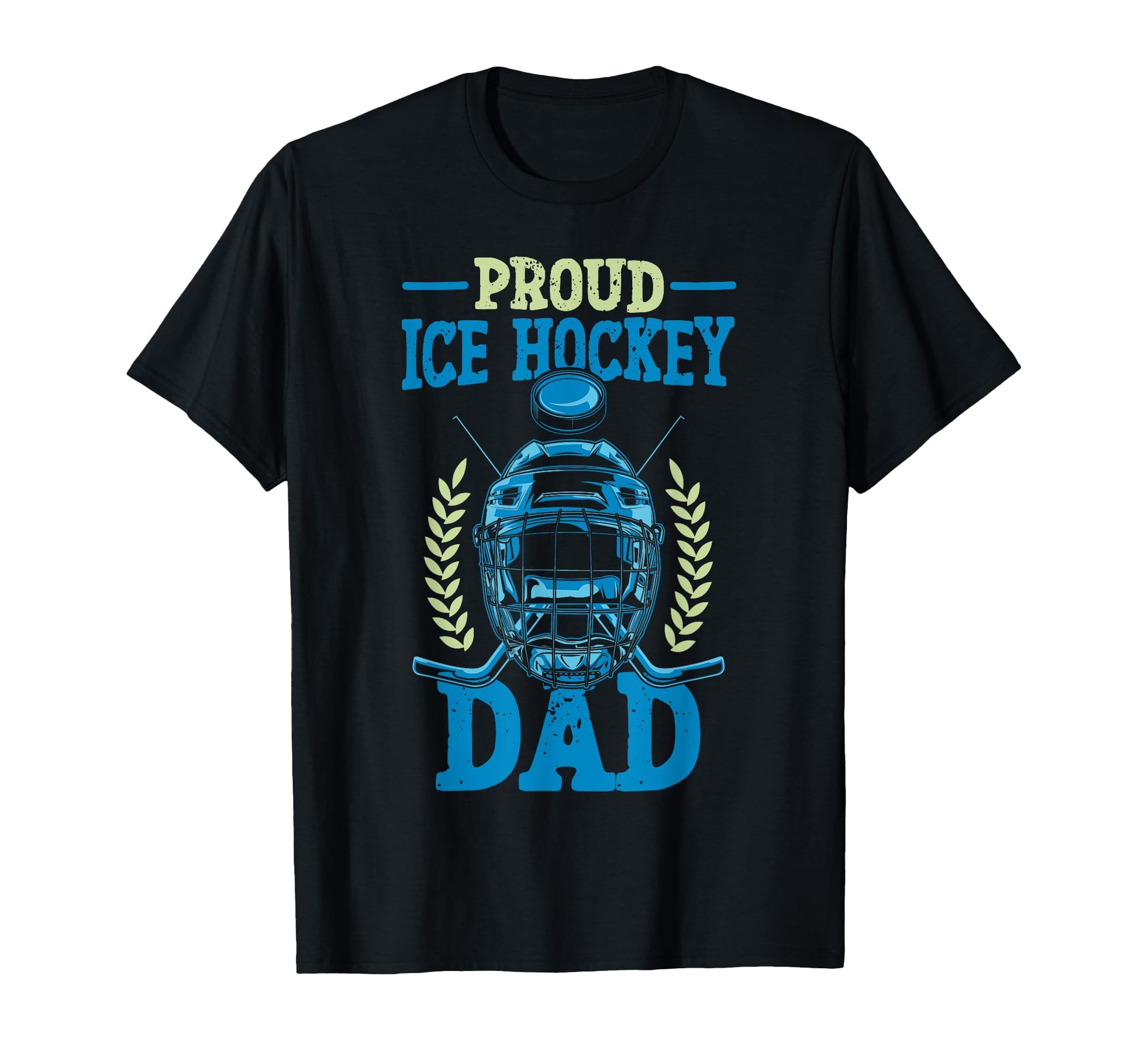 Ice Hockey Dad Father Proud Ice Hockey T-Shirt - Novelty Apparel Men Women - T-Shirt, Sweatshirt, Hoodie