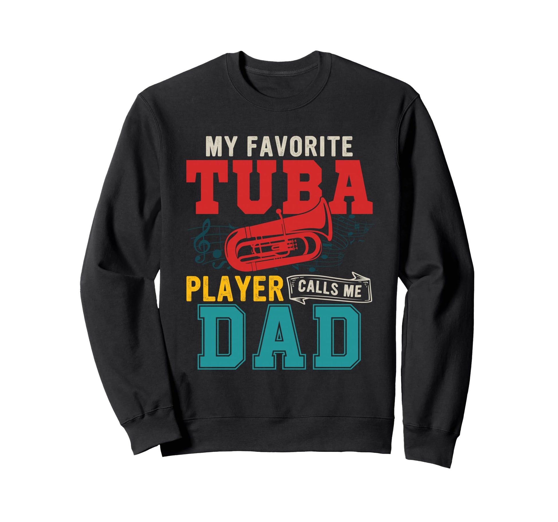 My Favorite Tuba Player Calls Me Sweatshirt - Fun Novelty Design Unisex - T-Shirt, Sweatshirt, Hoodie