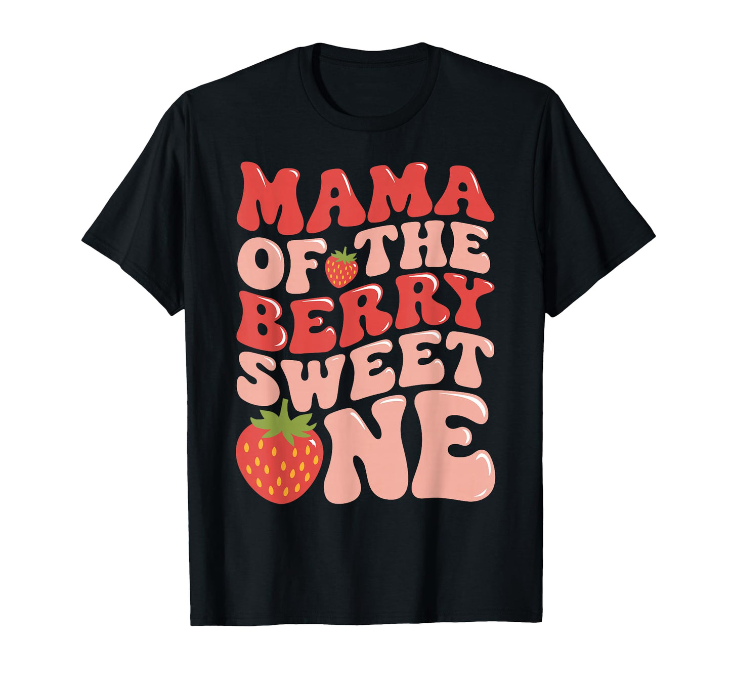 Mama Berry Sweet One Strawberry T-Shirt - Fun Novelty Design for Adults - T-Shirt, Sweatshirt, Hoodie