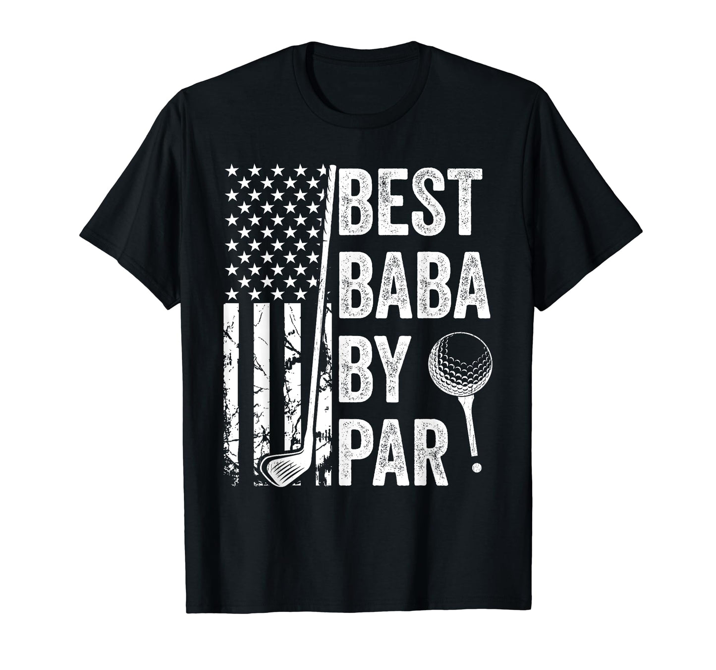 Best Baba Par Usa Flag Golf T-Shirt - Fun Novelty Design for Adults - T-Shirt, Sweatshirt, Hoodie