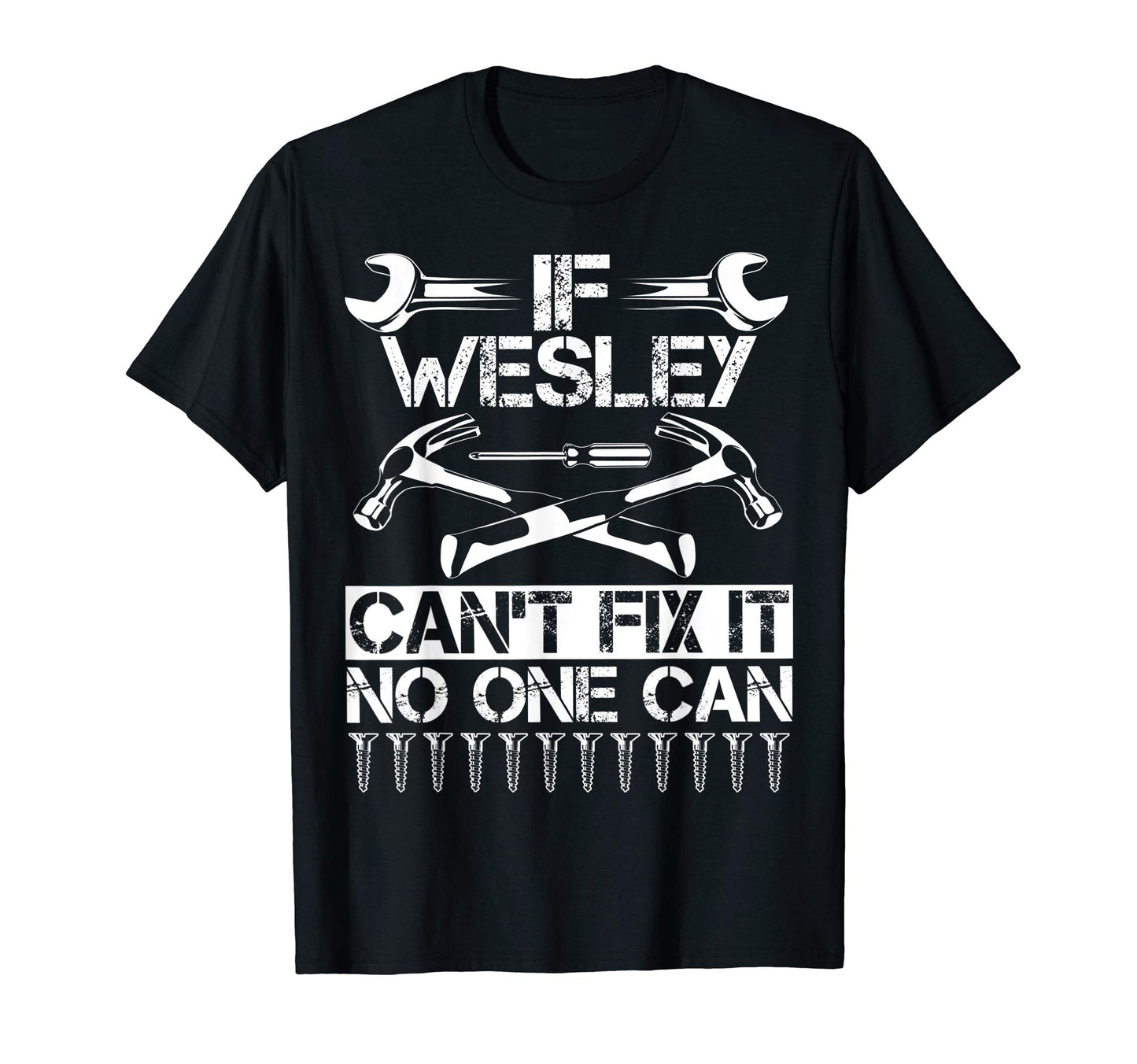 Wesley Fix It Funny Birthday T-Shirt - Graphic Print for Adults - T-Shirt, Sweatshirt, Hoodie