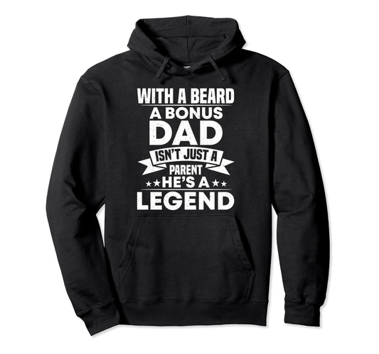 Bearded Bonus Dad Stepdad Funny Step Dad Hoodie - Trendy Graphic Men Women - T-Shirt, Sweatshirt, Hoodie