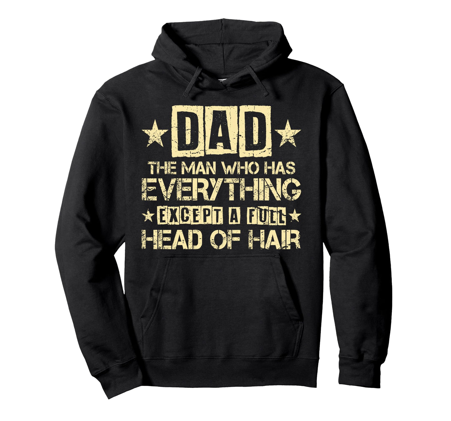 Dad Who Has Everything Except Full Head Hoodie - Custom Art Print Unisex - T-Shirt, Sweatshirt, Hoodie