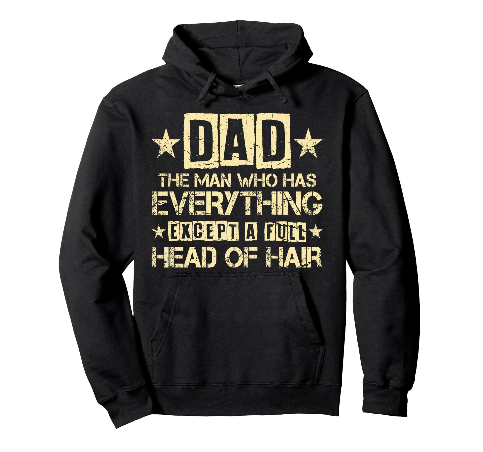 Dad Who Has Everything Except Full Head Hoodie - Custom Art Print Unisex - T-Shirt, Sweatshirt, Hoodie