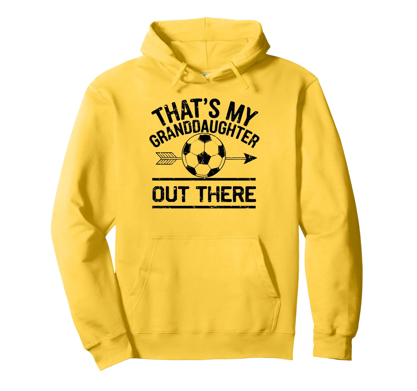 Thats My Granddaughter Out There Soccer Hoodie - Unique Graphic Unisex - T-Shirt, Sweatshirt, Hoodie