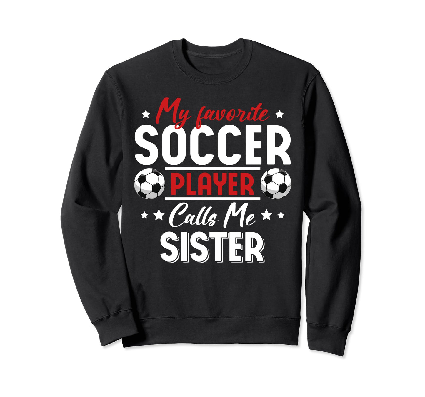 My Favorite Soccer Player Calls Me Sweatshirt - Custom Art Print Unisex - T-Shirt, Sweatshirt, Hoodie