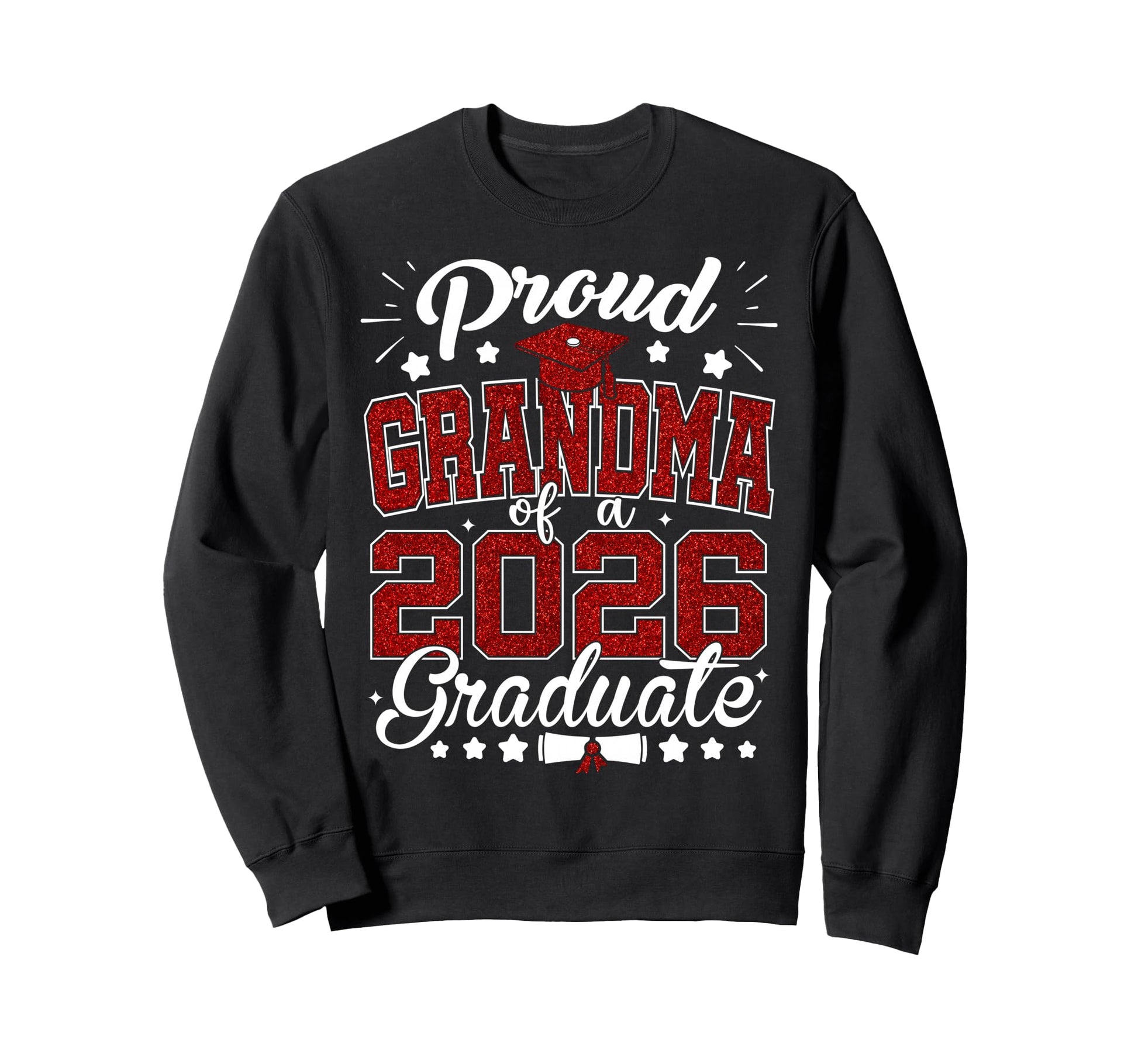 Proud Grandma 2026 Graduate Sweatshirt - Casual Everyday Wear Men Women - T-Shirt, Sweatshirt, Hoodie