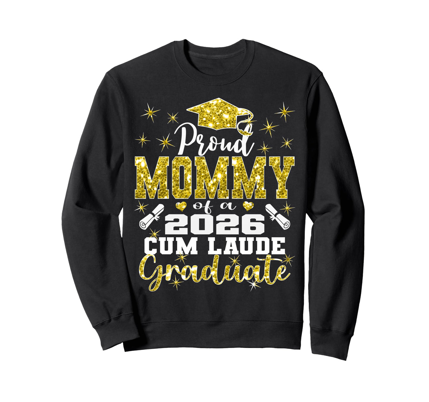 Proud Mommy 2026 Cum Laude Graduate Sweatshirt - Graphic Print for Adults - T-Shirt, Sweatshirt, Hoodie