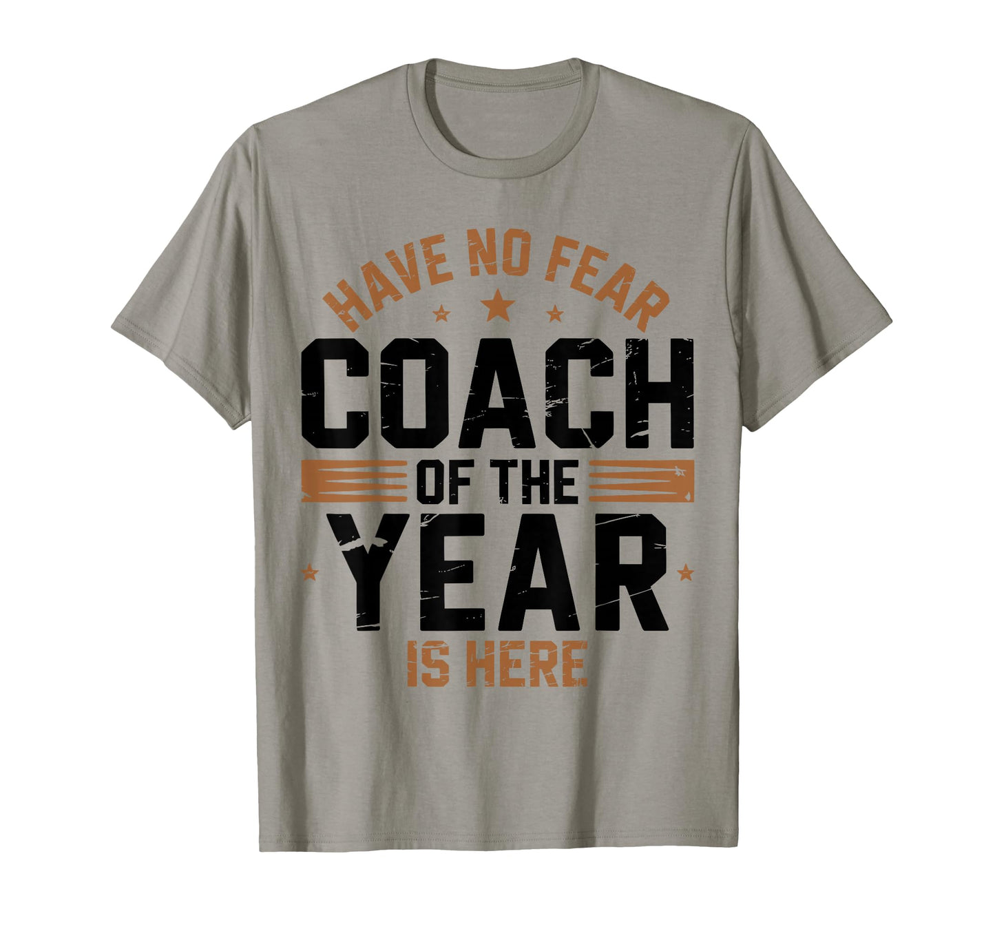 Have No Fear Coach Year Is Here Best T-Shirt - Unique Graphic Unisex - T-Shirt, Sweatshirt, Hoodie