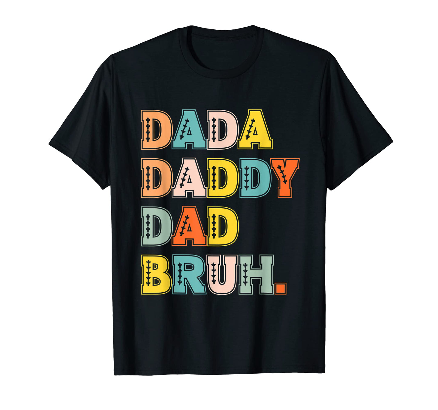Dada Daddy Dad Bruh Baseball Fathers T-Shirt - Unique Graphic Men Women - T-Shirt, Sweatshirt, Hoodie
