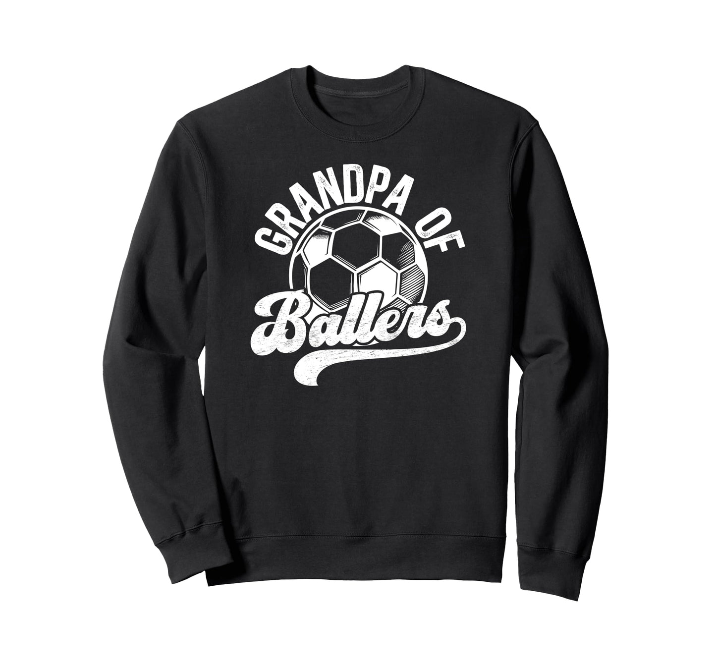 Grandpa Ballers Soccer Grandpa Sweatshirt - Streetwear Style for Adults - T-Shirt, Sweatshirt, Hoodie