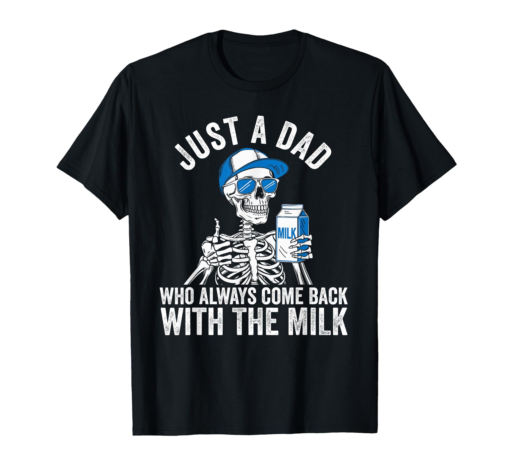 Just Dad Who Always Came Back Milk T-Shirt - Minimalist Print Unisex - T-Shirt, Sweatshirt, Hoodie