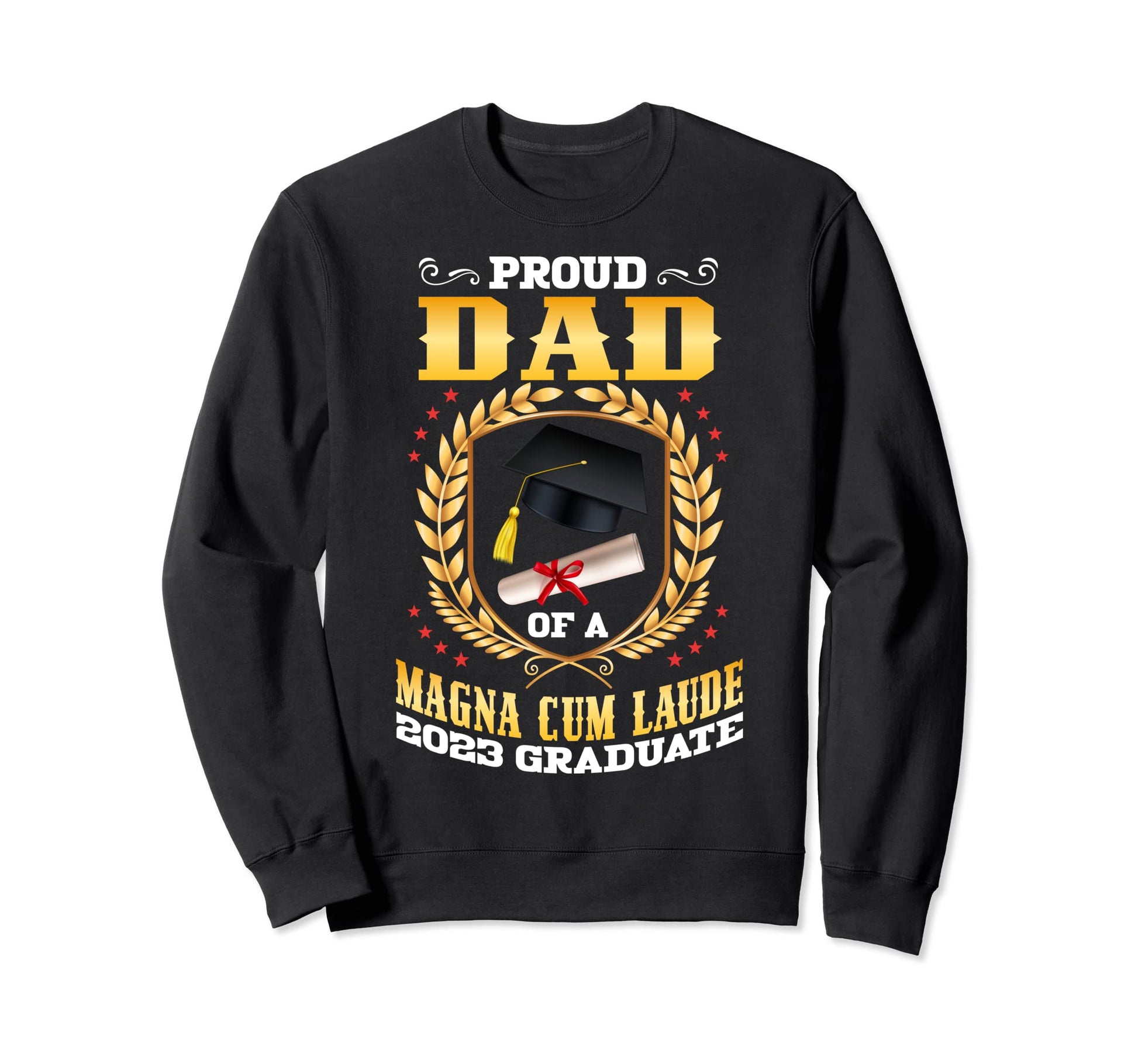 Proud Dad Magna Cum Laude Graduate Sweatshirt - Trendy Graphic Unisex - T-Shirt, Sweatshirt, Hoodie