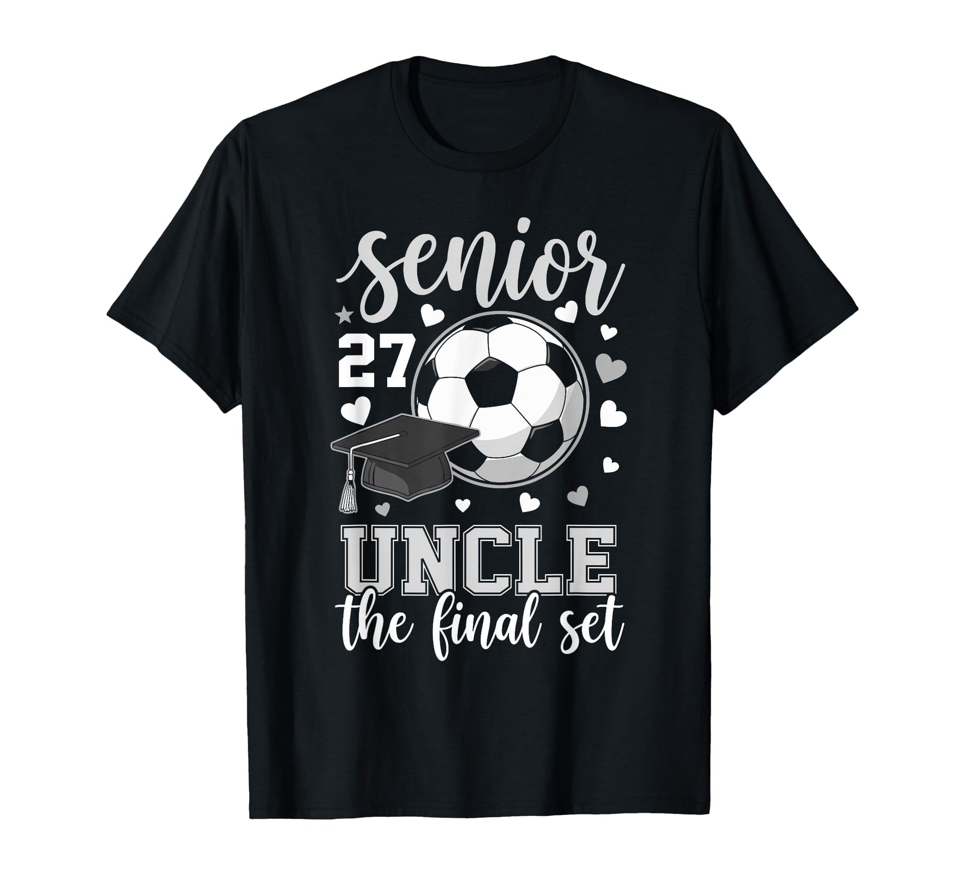 Soccer Senior 2027 Uncle Final Set T-Shirt - Fun Novelty Design for Adults - T-Shirt, Sweatshirt, Hoodie