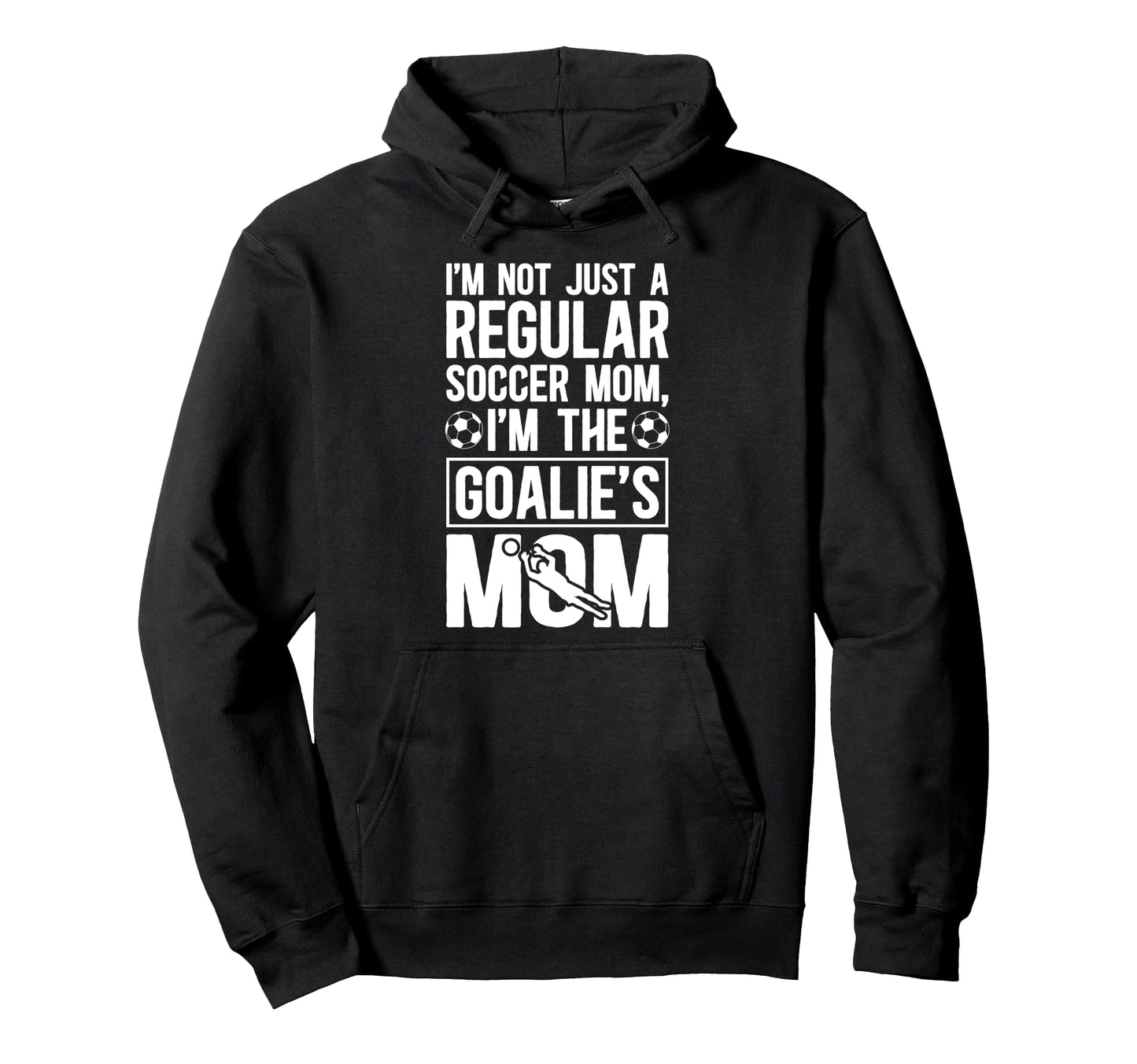 Im Soccer Goalkeeper Mom Soccer Keeper Hoodie - Trendy Graphic Men Women - T-Shirt, Sweatshirt, Hoodie