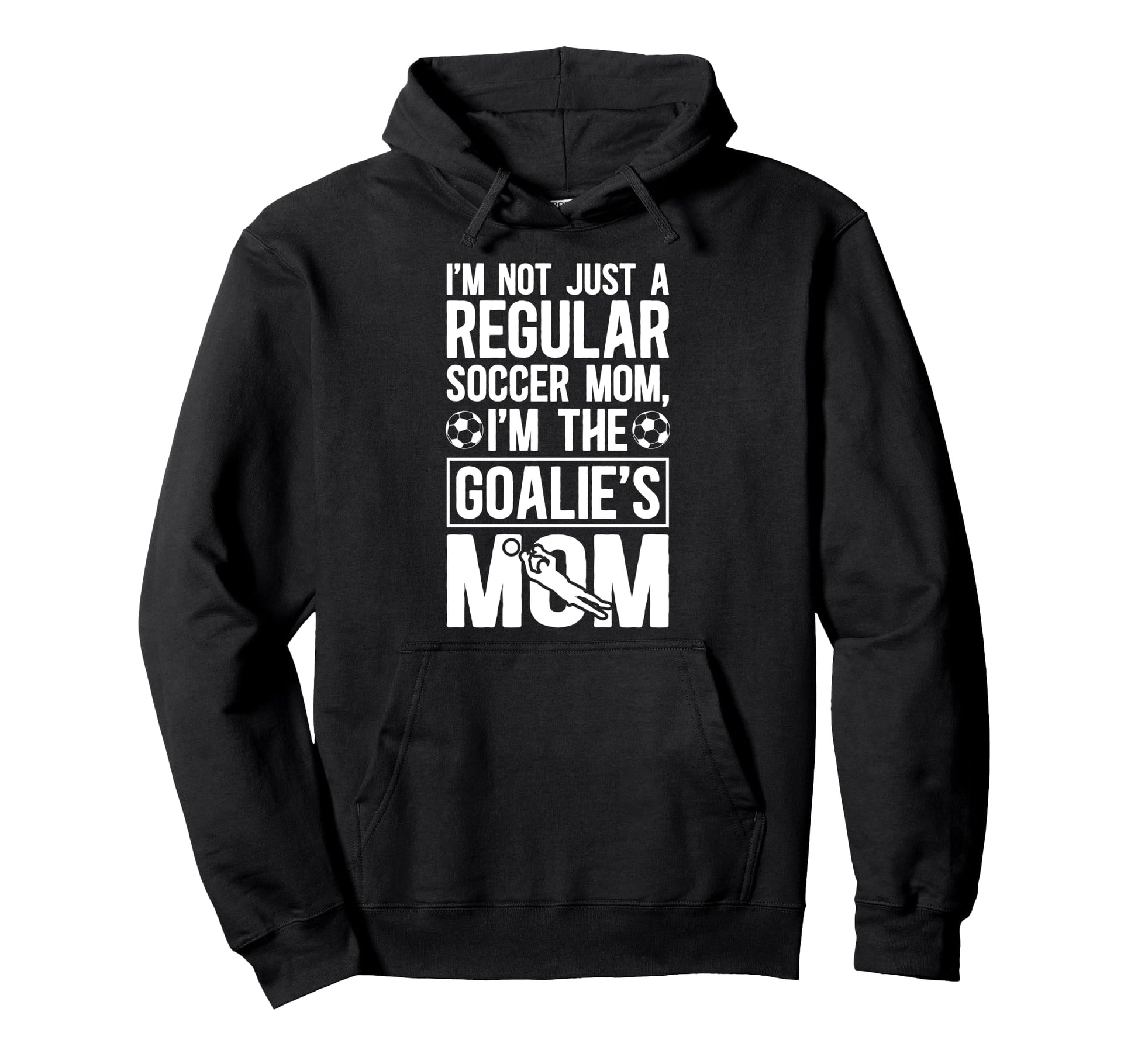 Im Soccer Goalkeeper Mom Soccer Keeper Hoodie - Trendy Graphic Men Women - T-Shirt, Sweatshirt, Hoodie