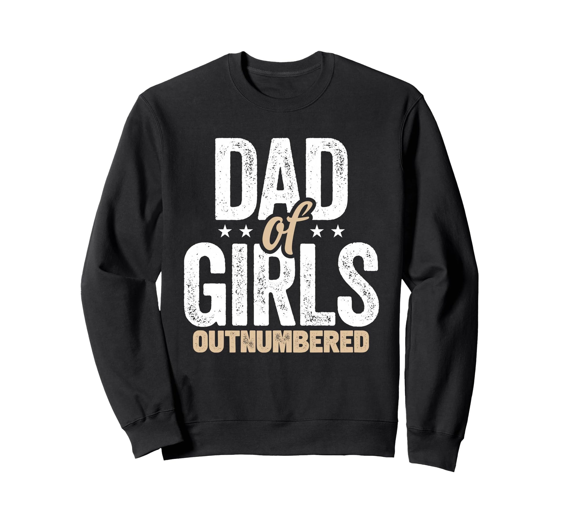 Outnumbered Dad Dads Fathers Day Sweatshirt - Custom Art Print Unisex - T-Shirt, Sweatshirt, Hoodie
