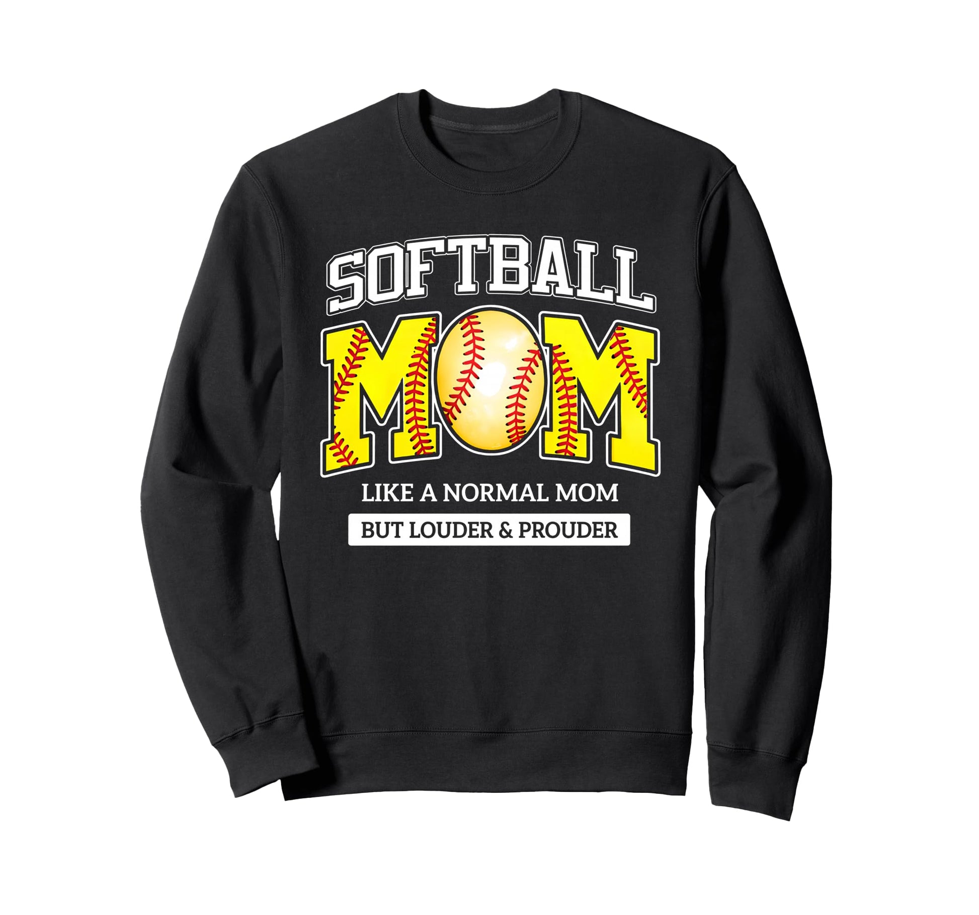 Loud And Proud Mom Life Softball Sweatshirt - Unique Graphic Unisex - T-Shirt, Sweatshirt, Hoodie