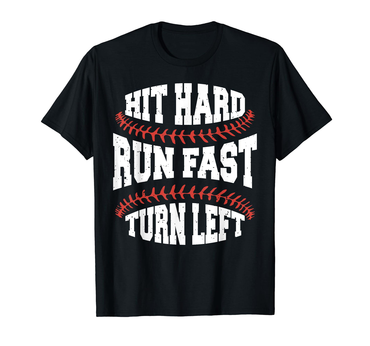 Hit Hard Run Fast Turn Left Funny T-Shirt - Minimalist Print Unisex - T-Shirt, Sweatshirt, Hoodie