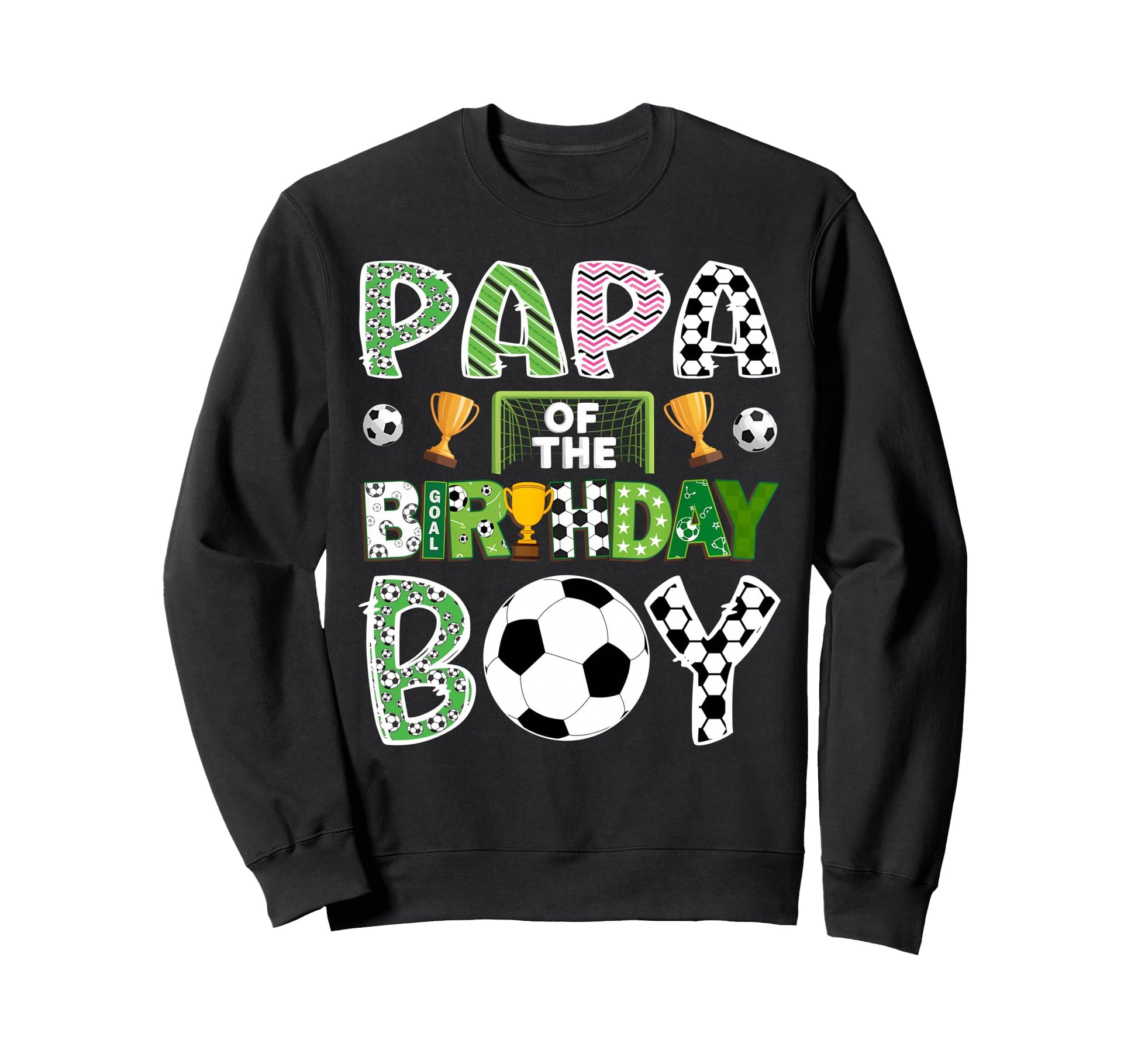 Papa Birthday Soccer Player Sweatshirt - Casual Everyday Wear Men Women - T-Shirt, Sweatshirt, Hoodie