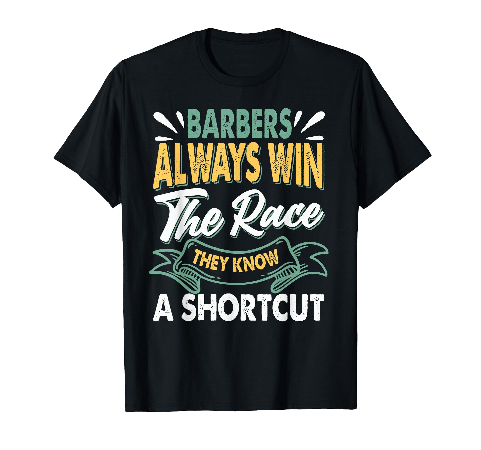 Barbers Always Win Race Funny Dad Jokes T-Shirt - Aesthetic Graphic Unisex - T-Shirt, Sweatshirt, Hoodie