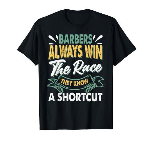 Barbers Always Win Race Funny Dad Jokes T-Shirt - Aesthetic Graphic Unisex - T-Shirt, Sweatshirt, Hoodie