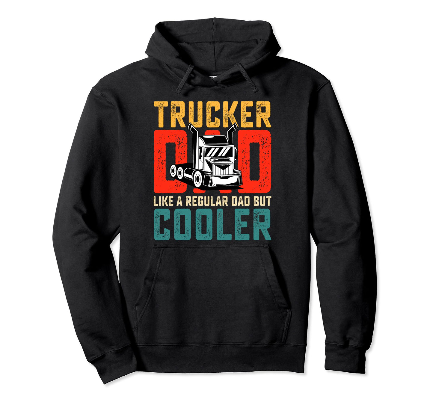 Funny Trucker Art Truck Driver Husband Dad Hoodie - Graphic Print Unisex - T-Shirt, Sweatshirt, Hoodie