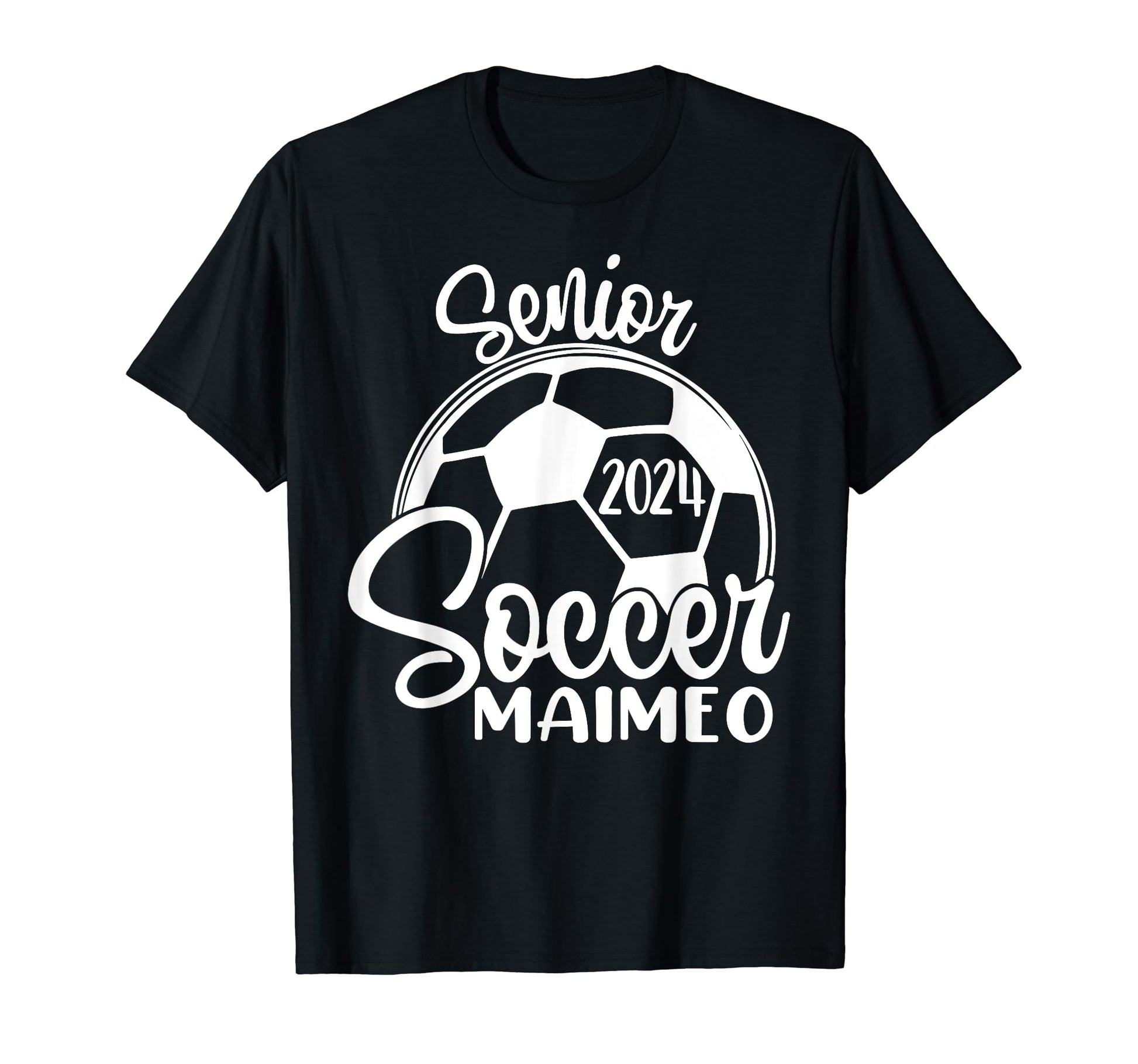 Senior Soccer Maimeo 2024 Class 2024 T-Shirt - Streetwear Style for Adults - T-Shirt, Sweatshirt, Hoodie