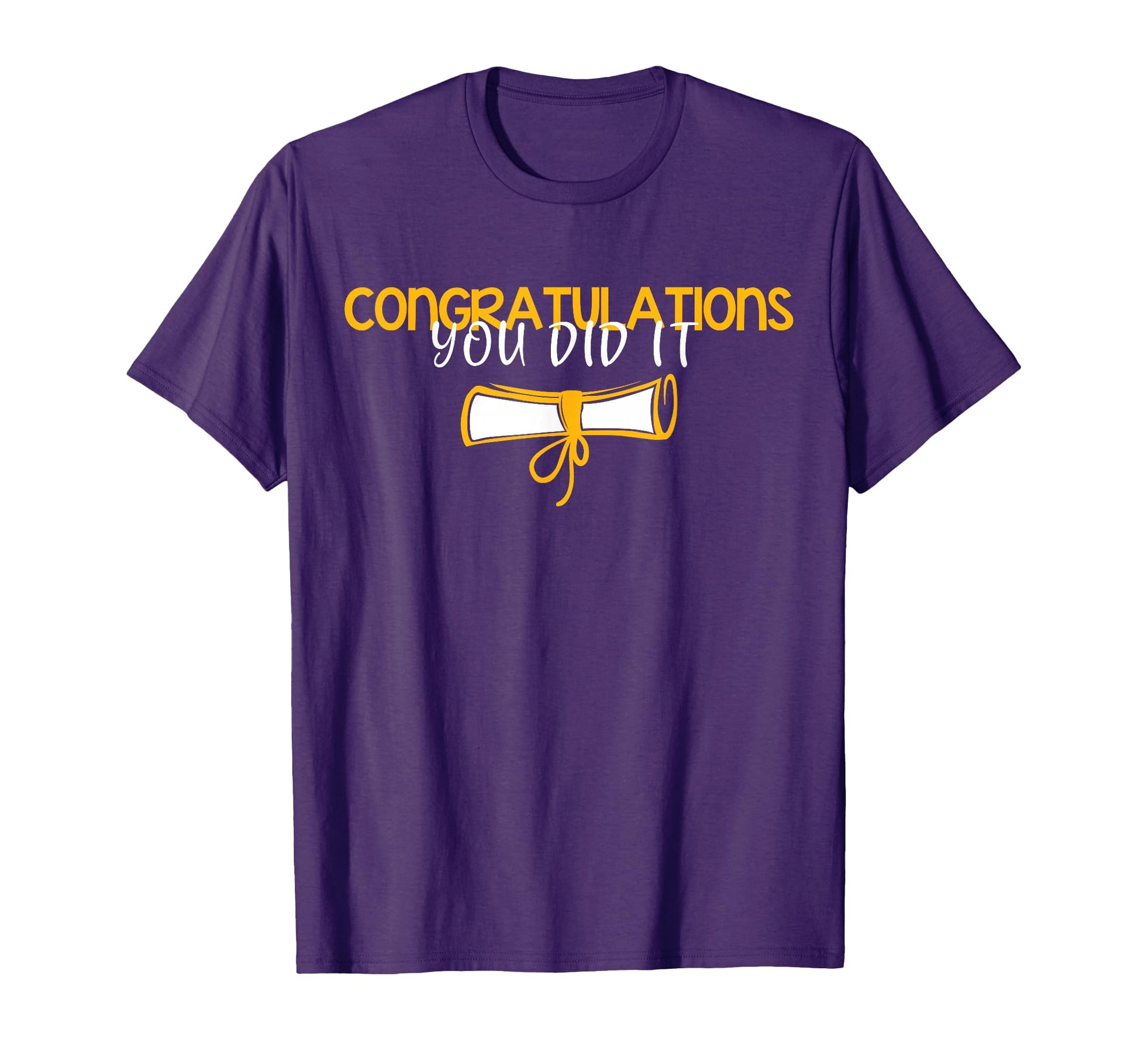Congratulations You Did It Class T-Shirt - Streetwear Style for Adults - T-Shirt, Sweatshirt, Hoodie