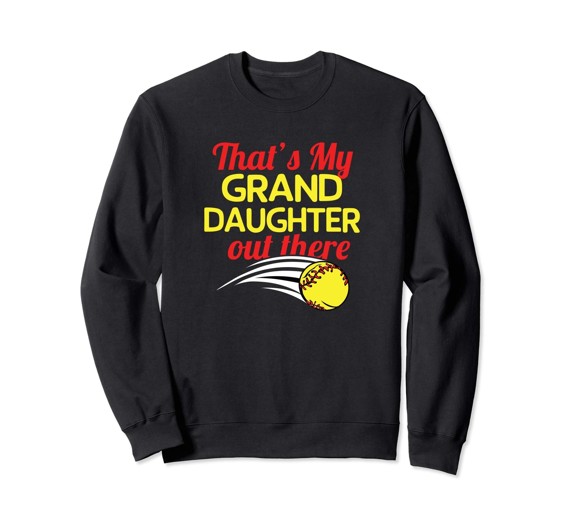 Thats My Granddaughter Out There Sweatshirt - Fun Novelty Design Men Women - T-Shirt, Sweatshirt, Hoodie