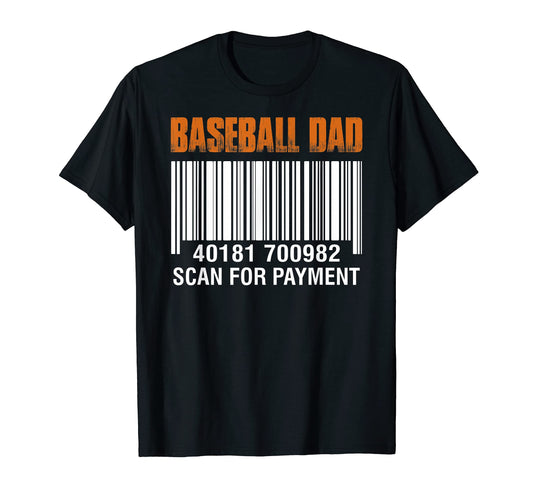 Baseball Dad Scan Payment Funny Fathers T-Shirt - Graphic Print Men Women - T-Shirt, Sweatshirt, Hoodie