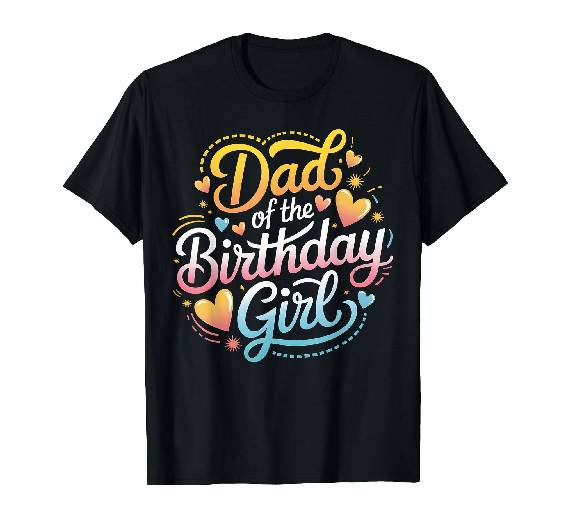 Dad Birthday Daughters Bday Party T-Shirt - Novelty Apparel Men Women - T-Shirt, Sweatshirt, Hoodie