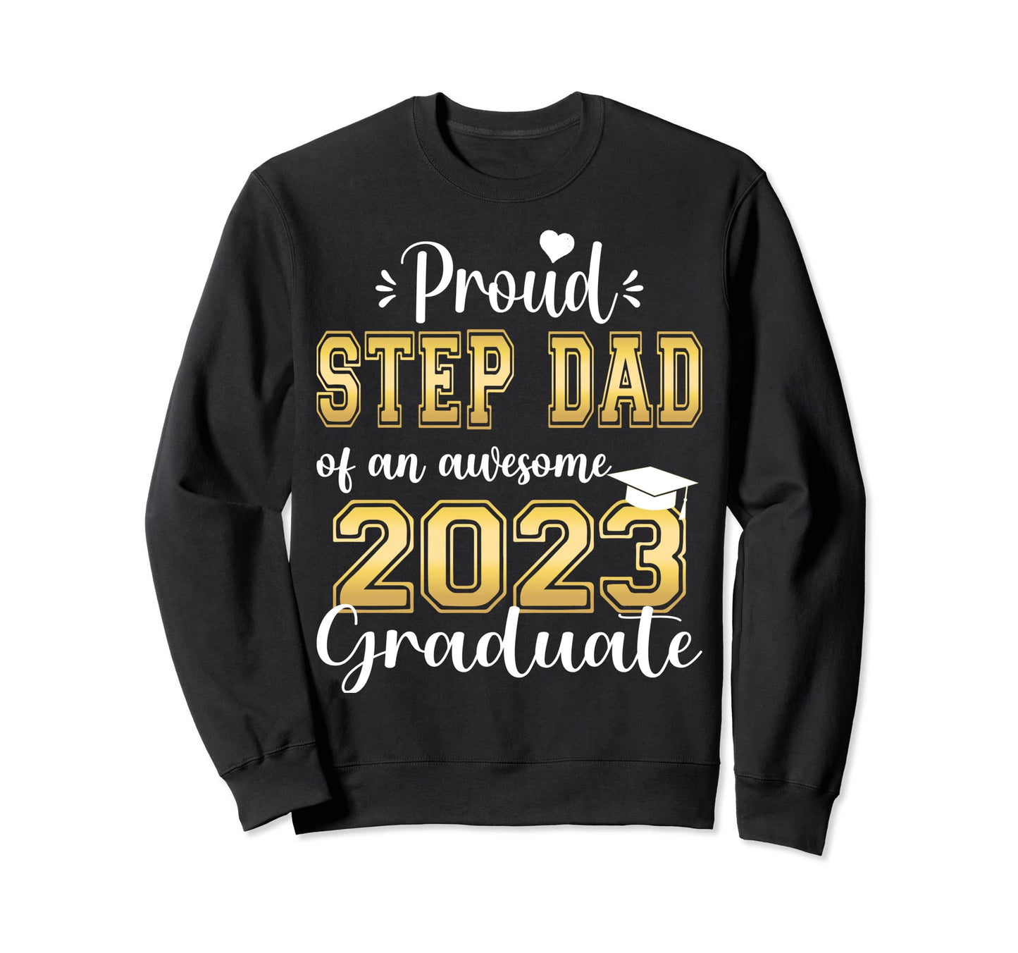 Super Proud Step Dad 2023 Sweatshirt - Aesthetic Graphic for Adults - T-Shirt, Sweatshirt, Hoodie