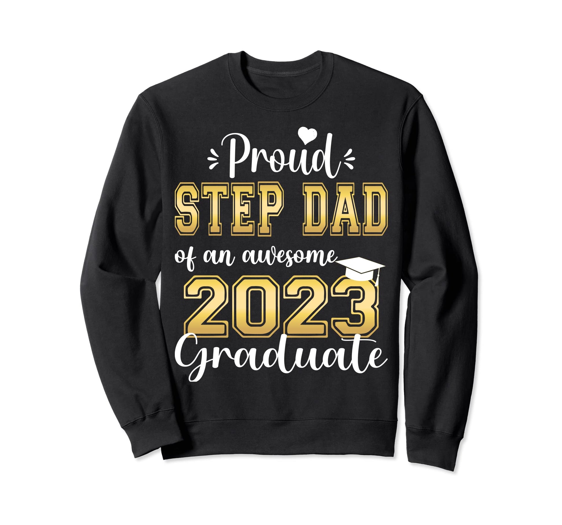 Super Proud Step Dad 2023 Sweatshirt - Aesthetic Graphic for Adults - T-Shirt, Sweatshirt, Hoodie