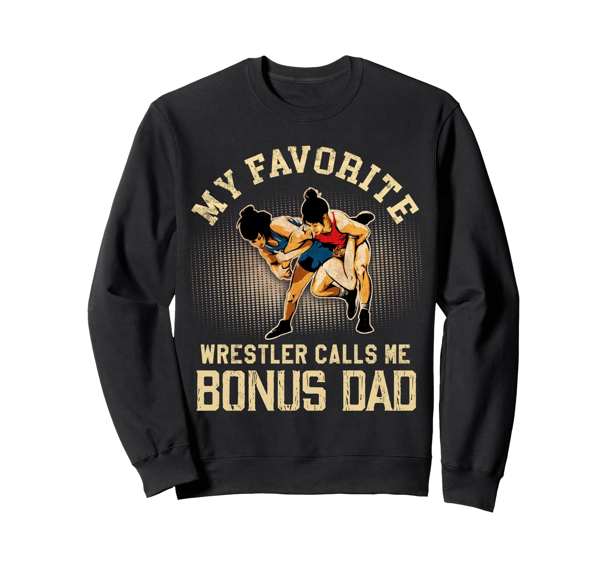 Wrestling My Favorite Wrestler Calls Sweatshirt - Trendy Graphic Men Women - T-Shirt, Sweatshirt, Hoodie