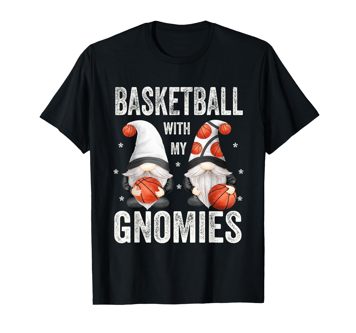 Funny Basketball Dad Basketball My Gnomies T-Shirt - Trendy Graphic Unisex - T-Shirt, Sweatshirt, Hoodie