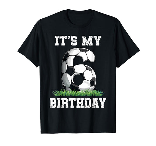 6 Year Old Soccer Its My 6Th T-Shirt - Custom Art Print for Adults - T-Shirt, Sweatshirt, Hoodie