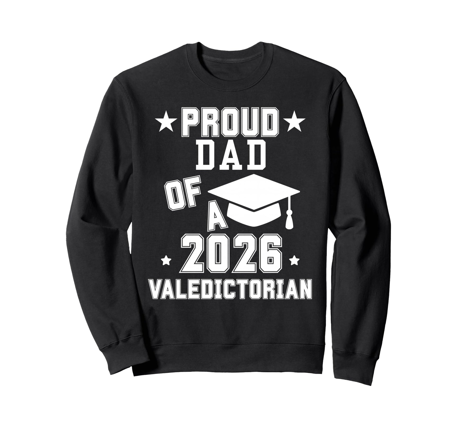 Proud Dad 2026 Valedictorian Sweatshirt - Streetwear Style Unisex - T-Shirt, Sweatshirt, Hoodie