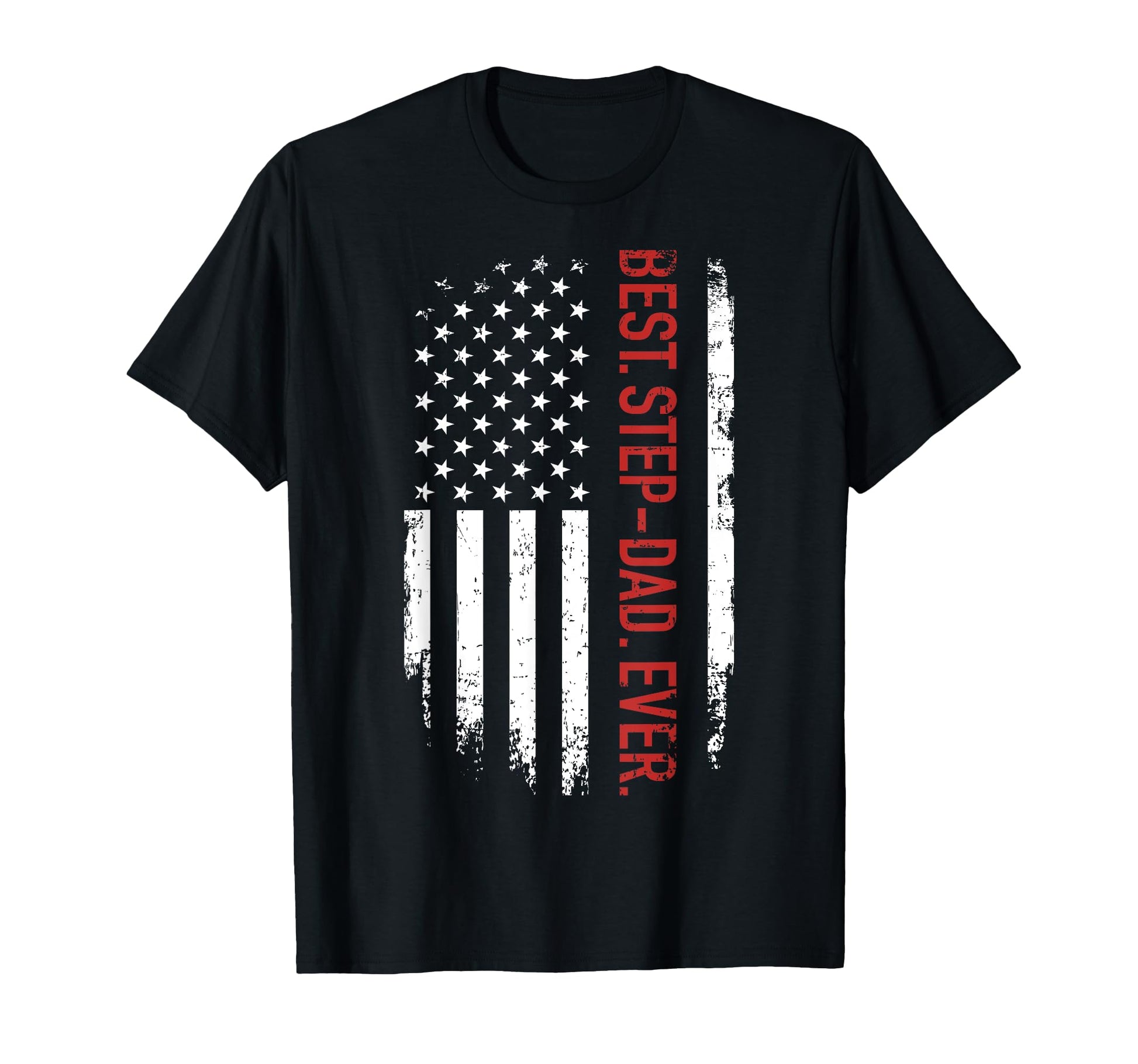 Best Step Dad Ever Us American Flag T-Shirt - Novelty Apparel Men Women - T-Shirt, Sweatshirt, Hoodie