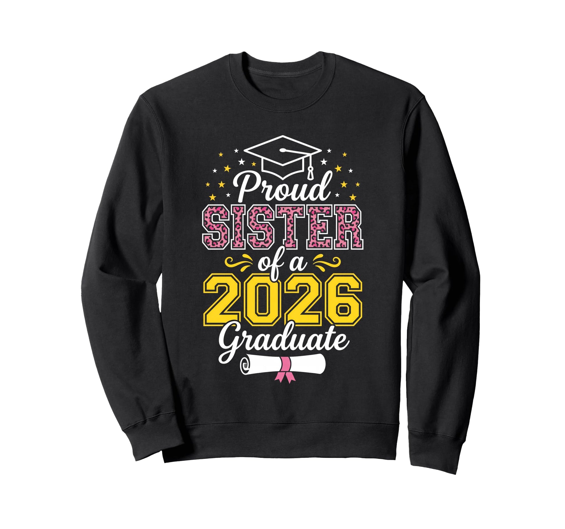 Proud Sister Class 2026 Graduate Sweatshirt - Unique Graphic Men Women - T-Shirt, Sweatshirt, Hoodie