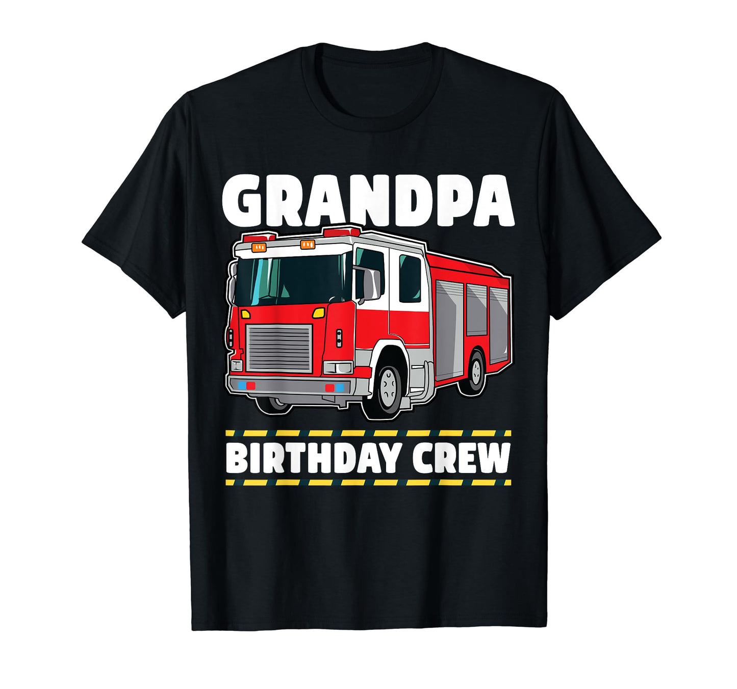 Grandpa Birthday Crew Fire Truck T-Shirt - Fun Novelty Design for Adults - T-Shirt, Sweatshirt, Hoodie