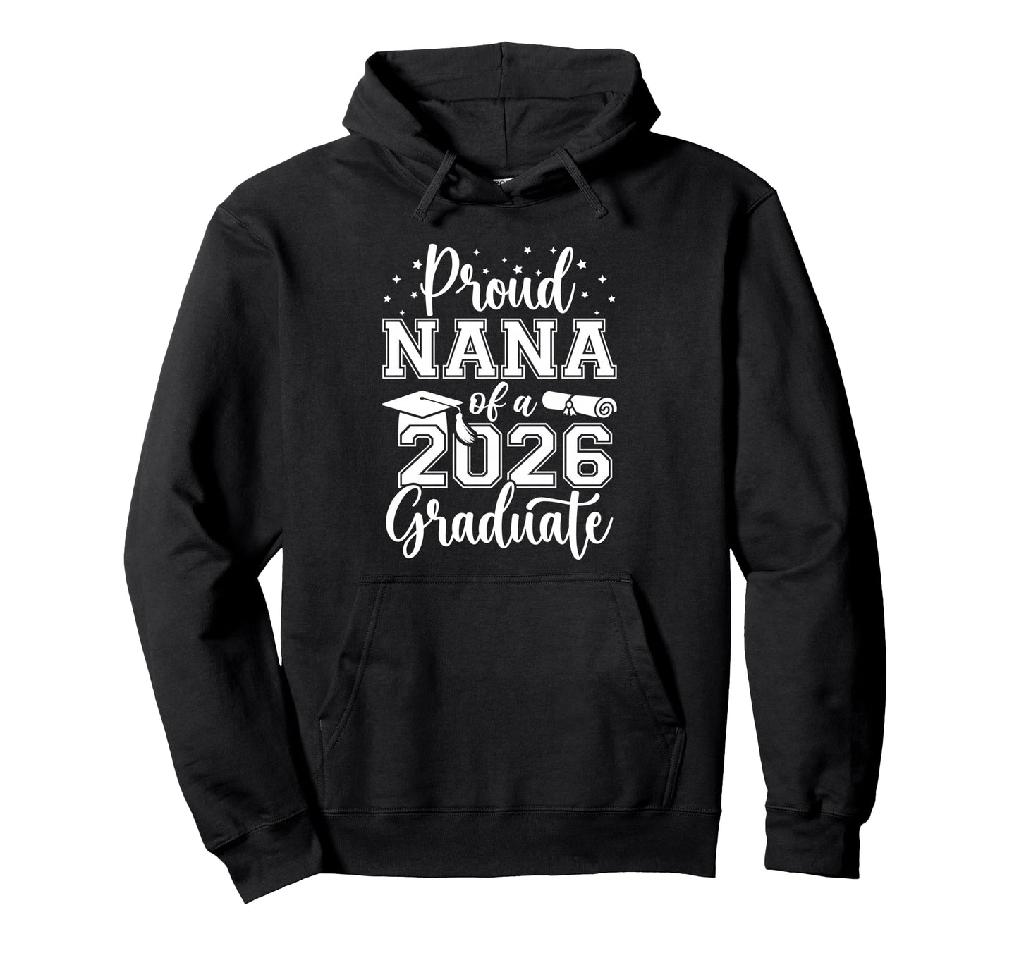 Proud Nana Class 2026 Graduate Senior Hoodie - Novelty Apparel for Adults - T-Shirt, Sweatshirt, Hoodie